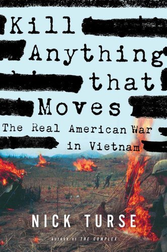 Nick Turse/Kill Anything That Moves@ The Real American War in Vietnam